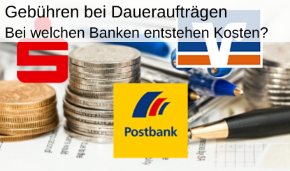 Dauerauftrag Kosten für alle Banken Sparkasse Volksbank